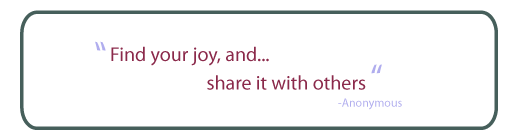 Find your joy and share it with others